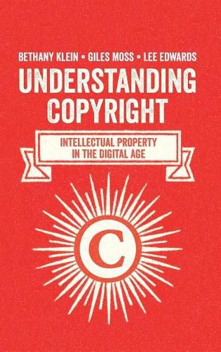 Cover image for Understanding Copyright: Intellectual Property in the Digital Age