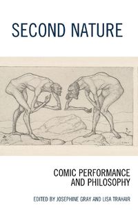 Cover image for Second Nature: Comic Performance and Philosophy