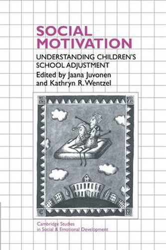 Cover image for Social Motivation: Understanding Children's School Adjustment