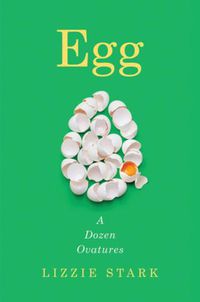 Cover image for Egg: A Dozen Ovatures