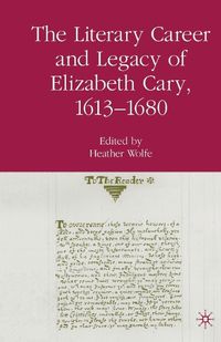 Cover image for The Literary Career and Legacy of Elizabeth Cary, 1613-1680