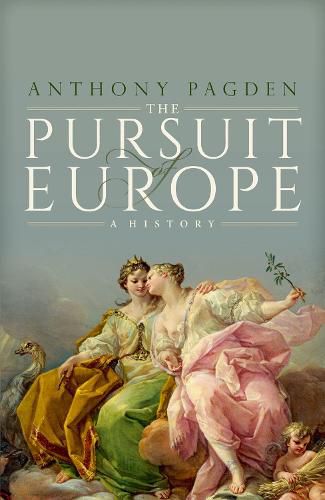 The Pursuit of Europe: A History