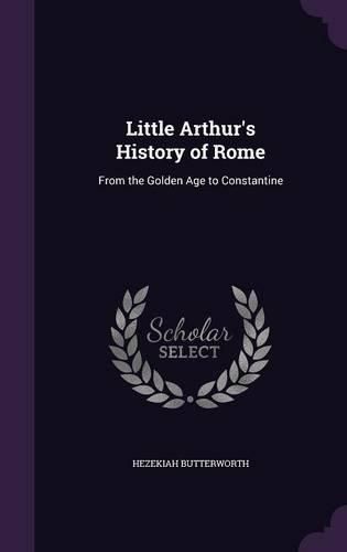 Cover image for Little Arthur's History of Rome: From the Golden Age to Constantine