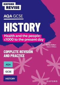 Cover image for Oxford Revise: AQA GCSE History: Britain: Health and the people: c1000 to the present day