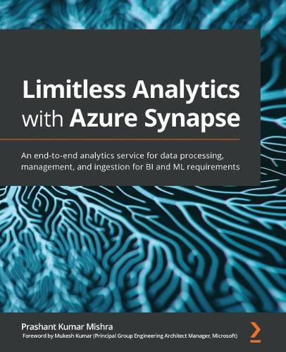 Cover image for Limitless Analytics with Azure Synapse: An end-to-end analytics service for data processing, management, and ingestion for BI and ML requirements