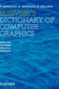 Cover image for Elsevier's Dictionary of Computer Graphics: In English, German, French and Russian