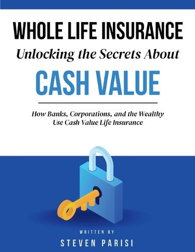 Cover image for Whole Life Insurance | Unlocking the Secrets About Cash Value