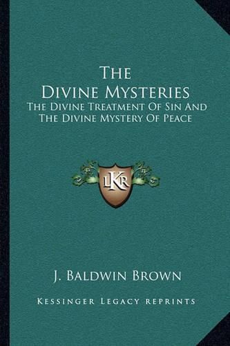 Cover image for The Divine Mysteries: The Divine Treatment of Sin and the Divine Mystery of Peace