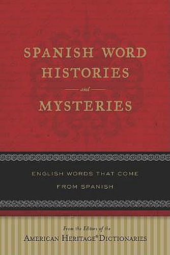 Cover image for Spanish Word Histories and Mysteries: English Words That Come from Spanish