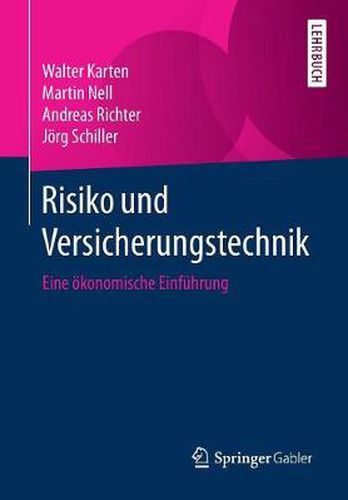 Risiko Und Versicherungstechnik: Eine OEkonomische Einfuhrung