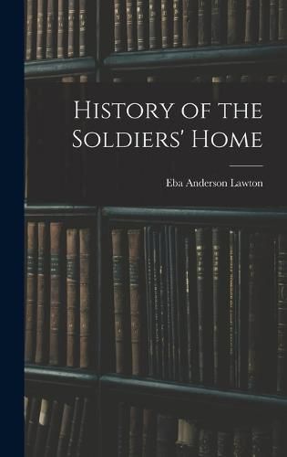 Cover image for History of the Soldiers' Home