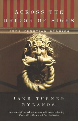 Cover image for Across the Bridge of Sighs: More Venetian Stories