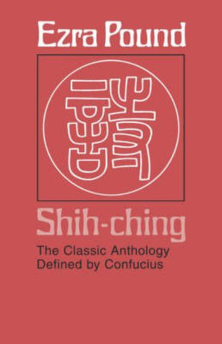 Cover image for Shih-ching: The Classic Anthology Defined by Confucius