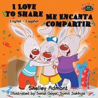 Cover image for I Love to Share Me Encanta Compartir: English Spanish Bilingual Edition