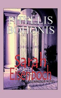 Cover image for Sarah Eisenboch: A 73 Windsor Novel