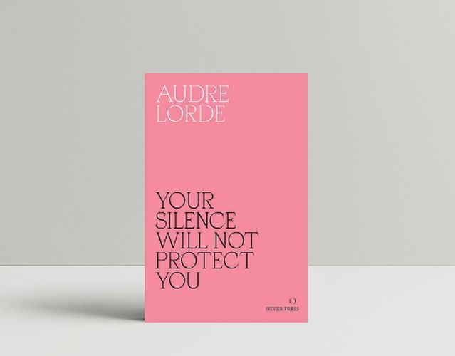 Your Silence Will Not Protect You: Essays and Poems