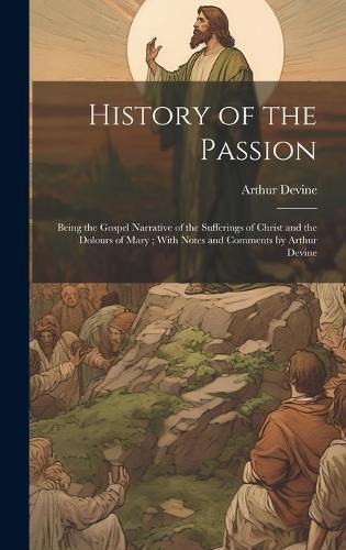 Cover image for History of the Passion