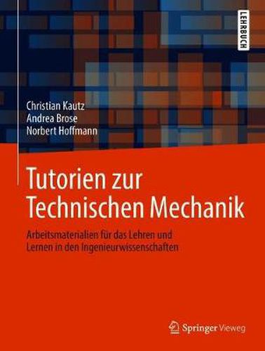 Cover image for Tutorien Zur Technischen Mechanik: Arbeitsmaterialien Fur Das Lehren Und Lernen in Den Ingenieurwissenschaften