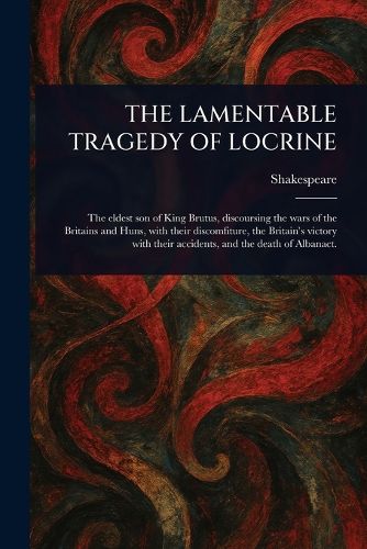 Cover image for The Lamentable Tragedy of Locrine