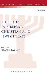 Cover image for The Body in Biblical, Christian and Jewish Texts