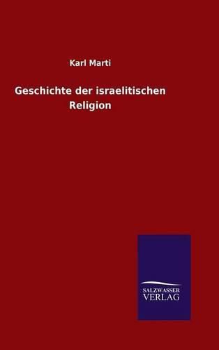 Cover image for Geschichte der israelitischen Religion