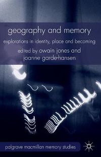 Cover image for Geography and Memory: Explorations in Identity, Place and Becoming