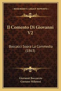 Cover image for Il Comento Di Giovanni V2: Boccacci Sopra La Commedia (1863)