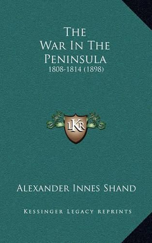 The War in the Peninsula: 1808-1814 (1898)