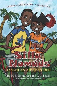 Cover image for Jamaican Adventures: Silly Nomads Anniversary Edition, Volumes 1-5