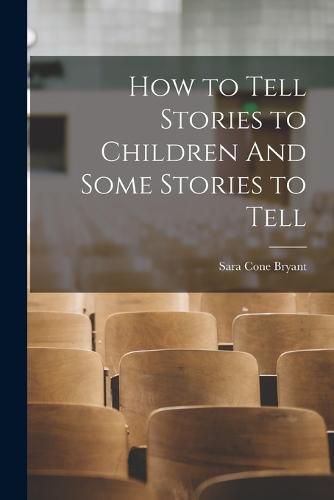 Cover image for How to Tell Stories to Children And Some Stories to Tell