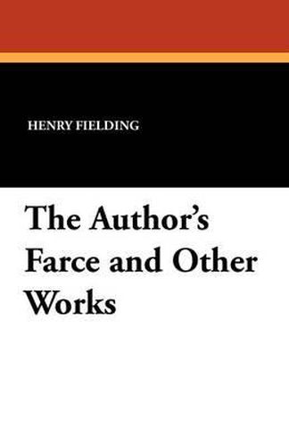 Cover image for The Author's Farce and Other Works