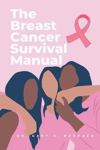 Cover image for The Breast Cancer Survival Manual