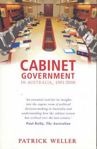 Cover image for Cabinet Government in Australia, 1901-2006: Practice, Principles, Performance