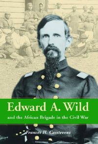 Cover image for Edward A. Wild and the African Brigade in the Civil War