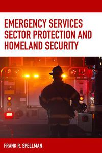 Cover image for Emergency Services Sector Protection and Homeland Security