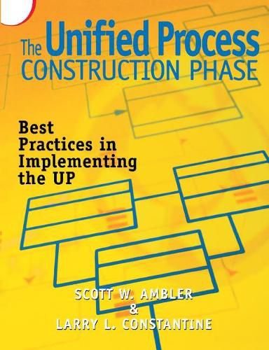 Cover image for The Unified Process Construction Phase: Best Practices in Implementing the UP