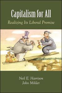 Cover image for Capitalism for All: Realizing Its Liberal Promise