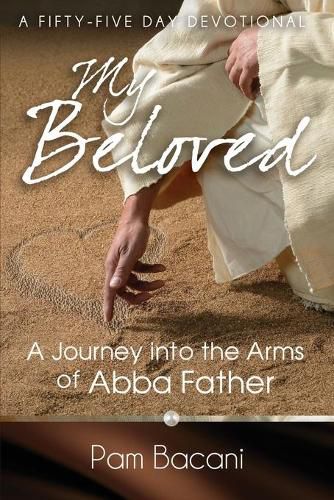 Cover image for My Beloved: A Journey into the Arms of Abba Father