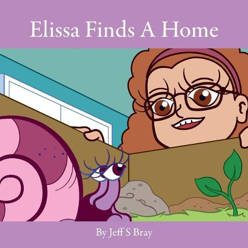 Cover image for Elissa Finds A Home: Elissa the Curious Snail Series Volume 3