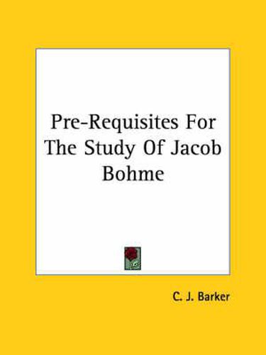 Cover image for Pre-requisites for the Study of Jacob Bohme