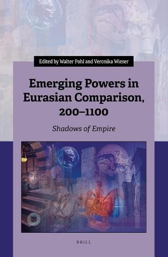 Cover image for Emerging Powers in Eurasian Comparison, 200-1100: Shadows of Empire