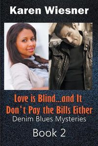 Cover image for Love is Blind...and It Don't Pay the Bills Either