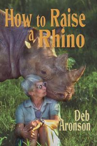 Cover image for How to Raise a Rhino