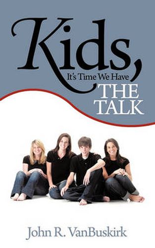 Cover image for Kids, It's Time We Have the Talk