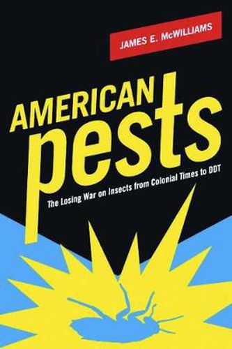 Cover image for American Pests: The Losing War on Insects from Colonial Times to DDT