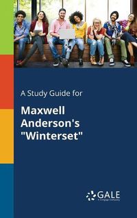 Cover image for A Study Guide for Maxwell Anderson's Winterset