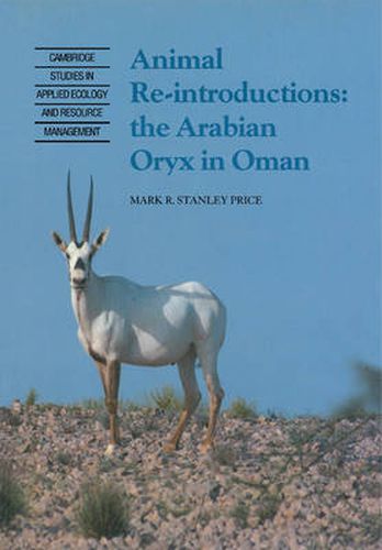 Cover image for Animal Reintroductions: The Arabian Oryx in Oman