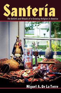 Cover image for Santeria: The Beliefs and Rituals of a Growing Religion in America.