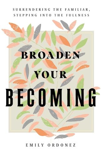 Cover image for Broaden Your Becoming