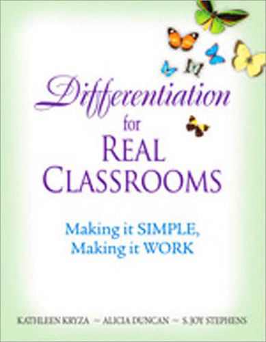 Differentiation for Real Classrooms: Making It Simple, Making It Work